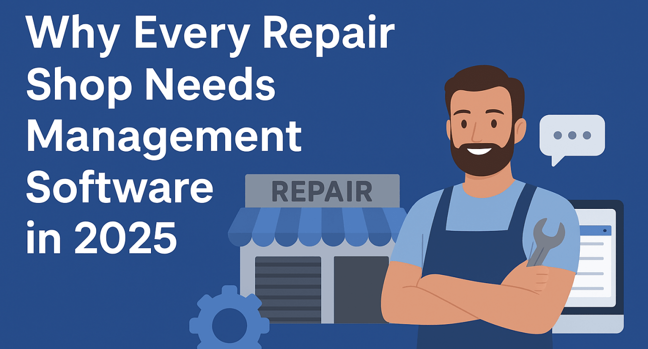 why every repair shop needs a repair management software