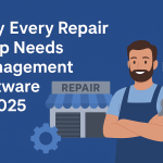why every repair shop needs a repair management software