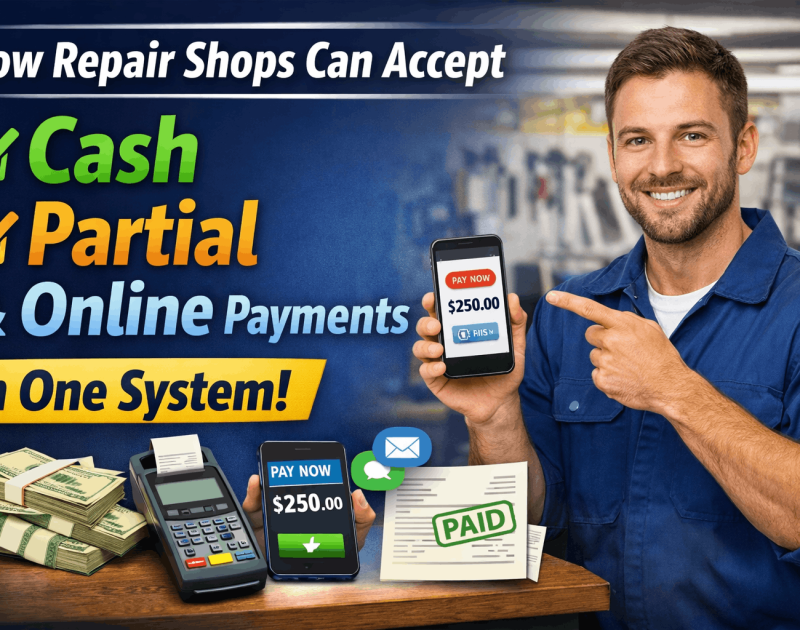 How Repair Shops Can Accept Cash, Partial & Online Payments in One System